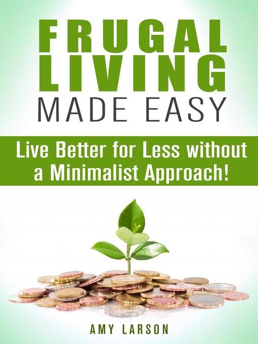 Title details for Frugal Living Made Easy by Amy Larson - Available